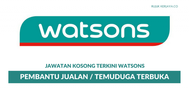 Pembantu Jualan / Temuduga Terbuka di Watsons ~ Gaji RM1000++/Minima SPM Sahaja