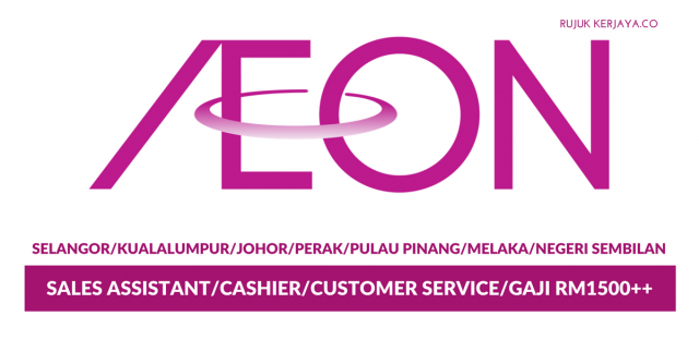 AEON ~ Minima SPM / Sales Assistant / Cashier / Customer Service/ Pelbagai Negeri /Gaji Rm1500++