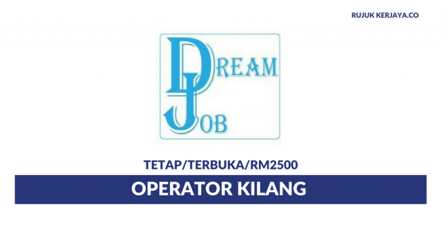 Operator Kilang Di Agensi Pekerjaan Dream – Job