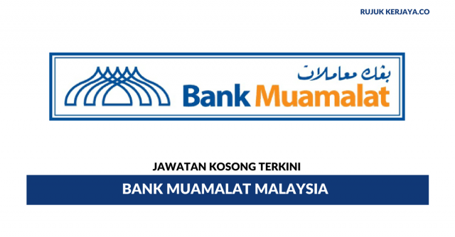 Bank Muamalat ~ Pelbagai Kekosongan Jawatan