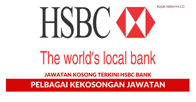 HSBC Bank Malaysia ~ Pelbagai Kekosongan Jawatan