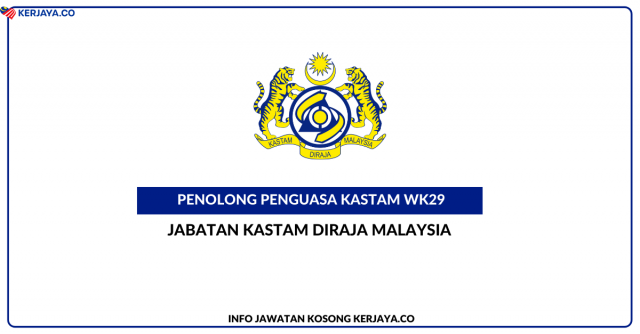 Permohonan Jawatan Penolong Penguasa Kastam WK29 ~ 130 Kekosongan Seluruh Negara