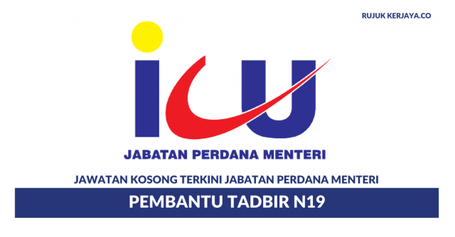 Jabatan Perdana Menteri (ICU JPM) ~ Pembantu Tadbir N19