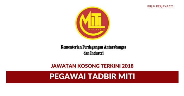 Permohonan Jawatan Kosong Kementerian Perdagangan Antarabangsa Dan Industri di Buka