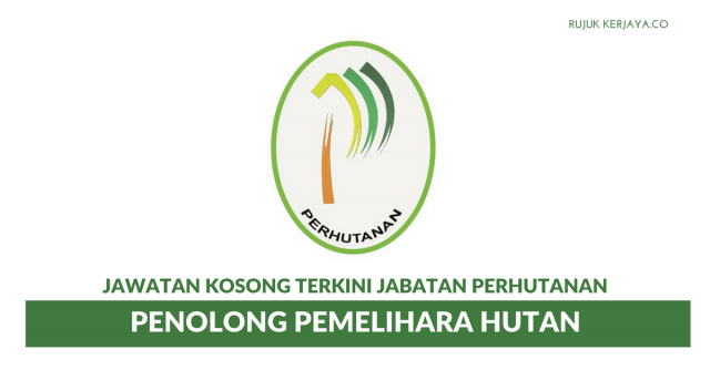 Permohonan Jawatan Penolong Pemelihara Hutan Jabatan Perhutanan Dibuka