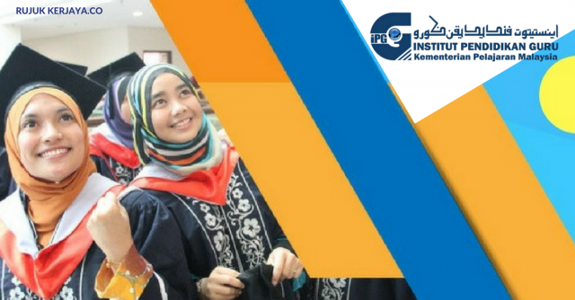 Permohonan IPG (PISMP) 2019 Untuk Calon Guru Lulusan SPM Terbuka Seluruh Negeri