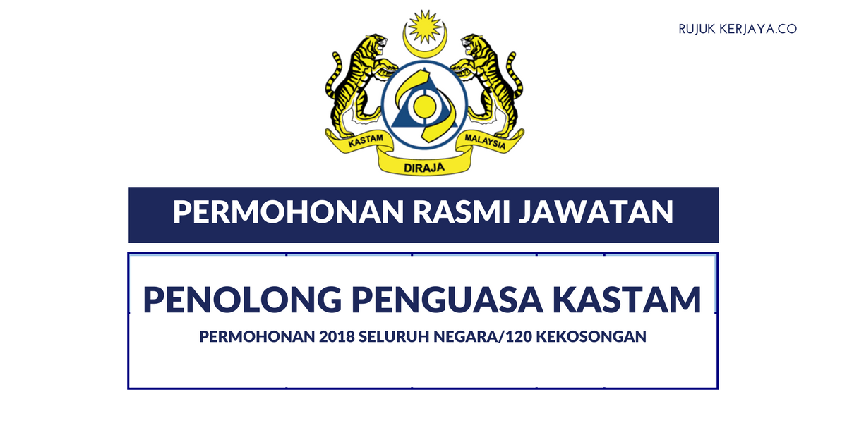 Permohonan Jawatan Penolong Penguasa Kastam WK29 2018 di Buka ~ 90 Kekosongan Seluruh Negara