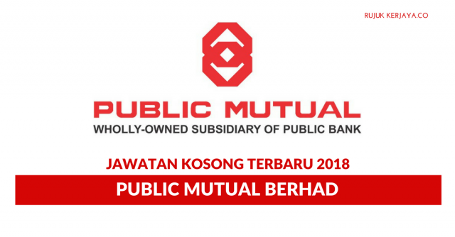 Public Mutual ~ Pelbagai Kekosongan Terbaru 2018