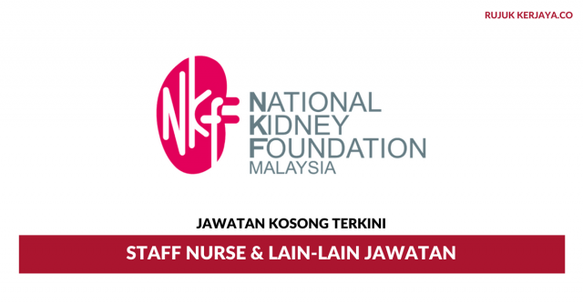 Yayasan Buah Pinggang Kebangsaan Malaysia (NKF) ~ Staff Nurse & Pelbagai Jawatan