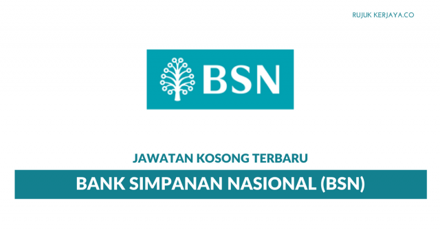 Bank Simpanan Nasional (BSN) ~ Pelbagai Jawatan Terbaru