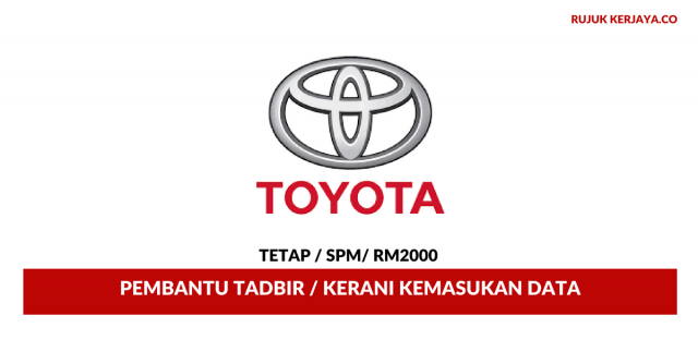 Toyota ~ Pembantu Tadbir & Kerani Kemasukan Data