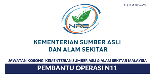 Permohonan Jawatan Pembantu Operasi N11 di Kementerian Sumber Asli & Alam Sekitar Malaysia di Buka