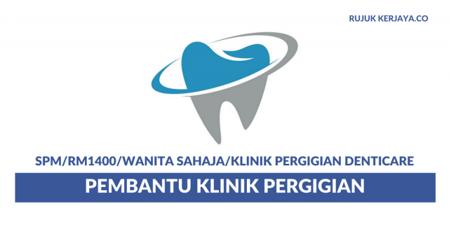 Klinik Pergigian Denticare ~ Pembantu Klinik