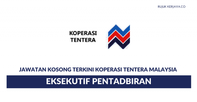 Permohonan Jawatan Eksekutif Pentadbiran Koperasi Tentera Malaysia Di Buka