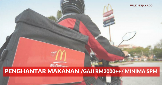 Penghantar Makanan McDonald’s Malaysia / Gaji Rm2000++/ Minima Spm