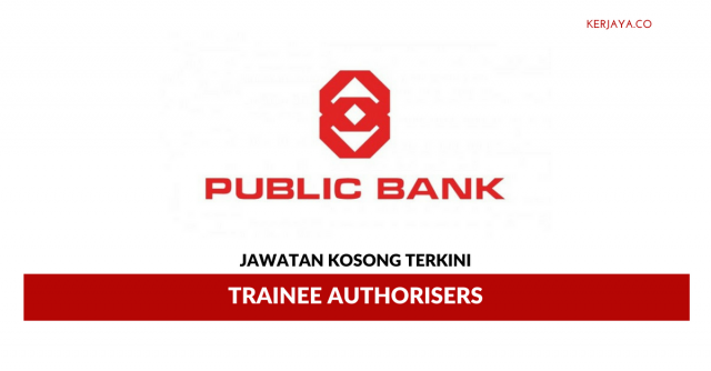 Public Bank Berhad ~ Trainee Authorisers