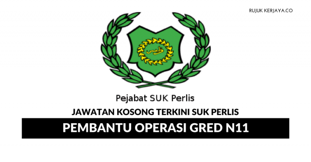 Permohonan Jawatan Pembantu Operasi Pejabat Setiausaha Kerajaan Negeri Perlis (SUK Perlis) Dibuka