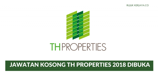 Permohonan Jawatan Kosong TH Properties Di Buka