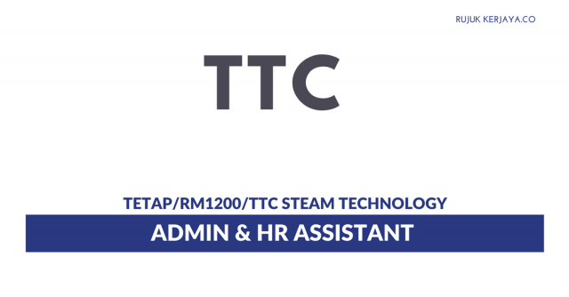 TTC Steam Technology ~ Admin & HR Assistant
