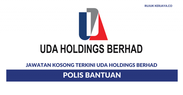 Permohonan Jawatan Kosong Polis Bantuan UDA Holdings Berhad Di Buka