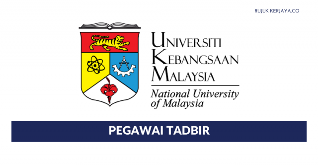 Permohonan Jawatan Pegawai Tadbir UKM Universiti Kebangsaan Malaysia di Buka