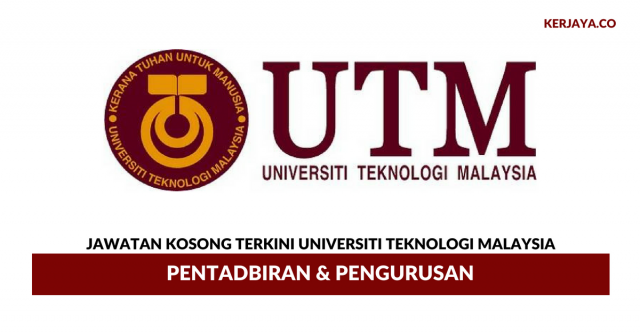 Universiti Teknologi Malaysia ~ 29 Kekosongan Jawatan Pentadbiran & Pengurusan Bukan Akademik