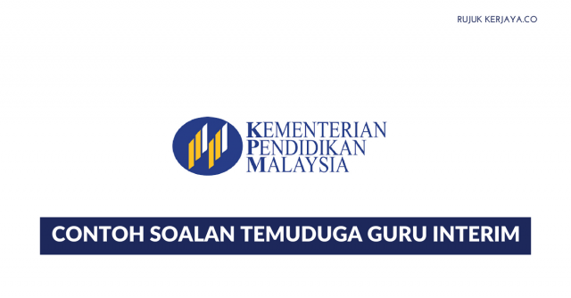 50 Contoh Soalan Temuduga Guru Interim Untuk Rujukan Anda