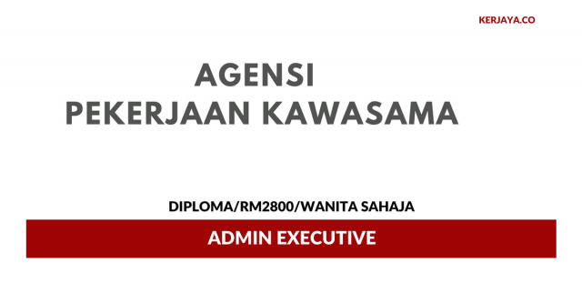 Agensi Pekerjaan Kawasama ~ Admin Executive