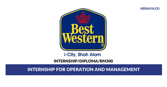 Best Western I-City Shah Alam ~ Internship for Operation and Management