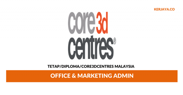 Core3dcentres Malaysia ~ Office & Marketing Admin