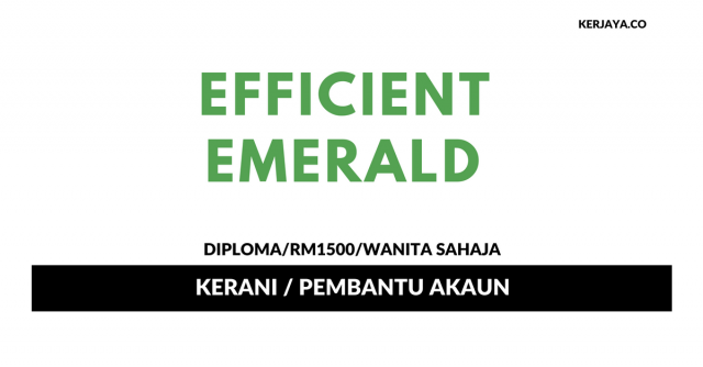 Efficient Emerald ~ Kerani / Pembantu Akaun