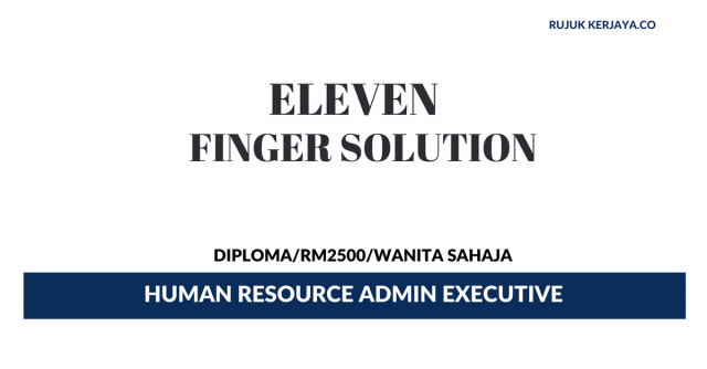 Eleven Finger Solution ~ Human Resource Admin Executive
