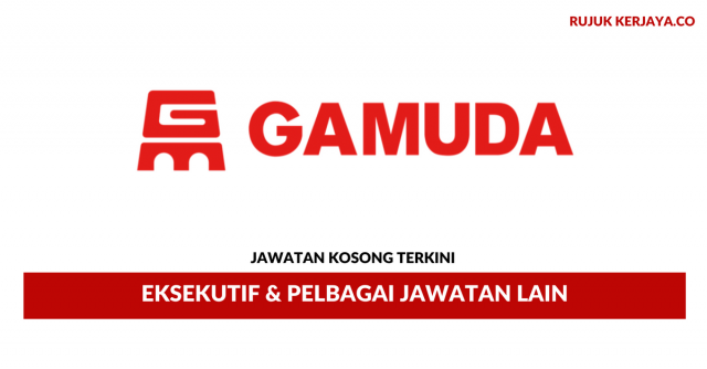 Gamuda Berhad ~ Eksekutif & Pelbagai Jawatan Lain