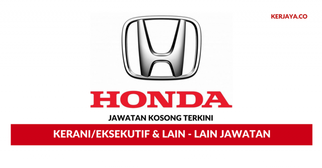 Honda Malaysia ~ Kekosongan Kerani / Eksekutif & Lain – Lain Jawatan