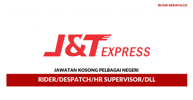 J&T Express ~ Pelbagai Kekosongan Jawatan Baru Pelbagai Negeri