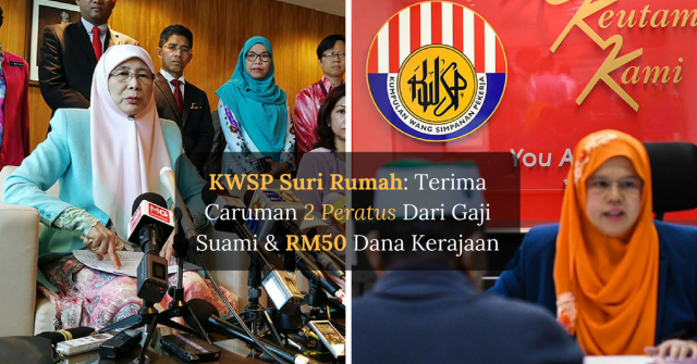 KWSP Suri Rumah: Terima 2 Peratus Caruman Dari Gaji Suami & RM50 Dana Kerajaan