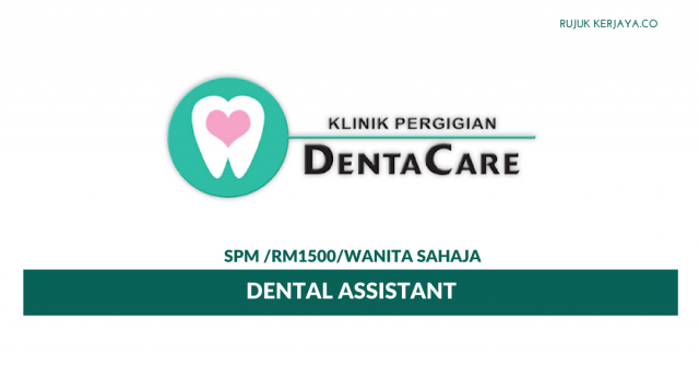 Klinik Pergigian Dentacare ~ Dental Assistant