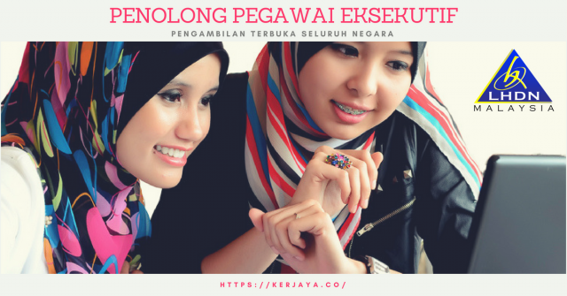 Pengambilan Jawatan Penolong Eksekutif Hasil LHDN di Buka Seluruh Negara
