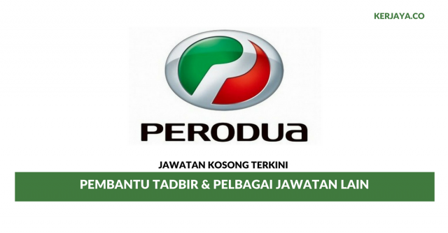 Perodua ~ Pembantu Tadbir & Pelbagai Jawatan Lain