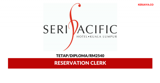 Seri Pacific Hotel Kuala Lumpur ~ Reservation Clerk