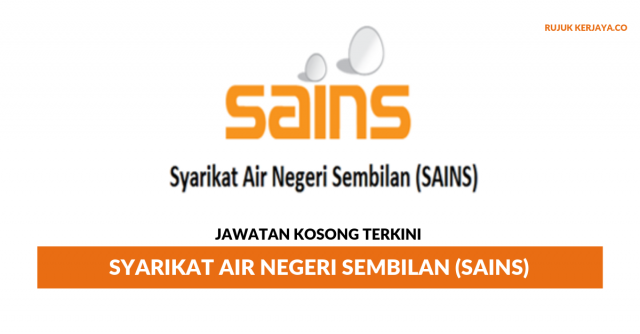 Permohonan Jawatan Kosong Syarikat Air Negeri Sembilan (SAINS)