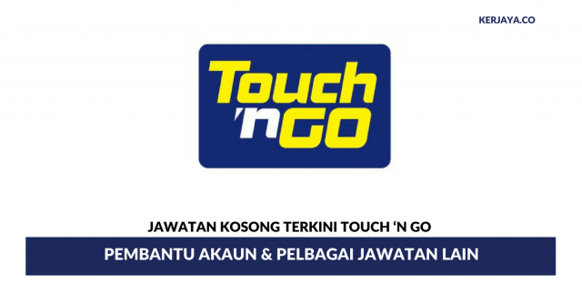 Touch ‘n Go ~ Pembantu Akaun & Pelbagai Jawatan Lain