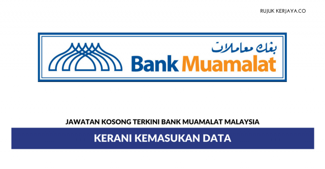 Permohonan Jawatan Kerani Kemasukan Data Bank Muamalat Malaysia