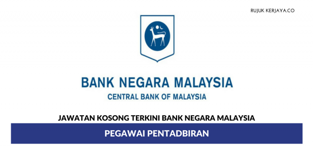 Permohonan Pegawai Pentadbiran Bank Negara Malaysia di Buka