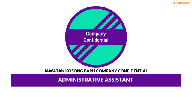 Company Confidential ~ Administrative Assistant