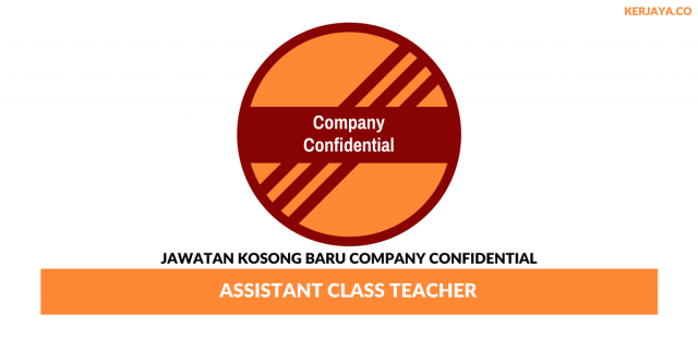 Company Confidential ~ Assistant Class Teacher