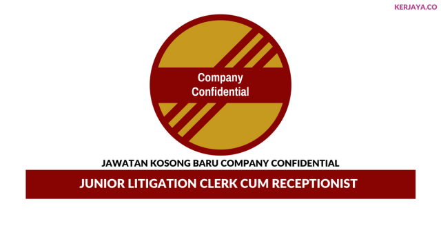 Company Confidential ~ Junior Litigation Clerk cum Receptionist