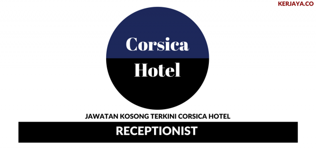 Corsica Hotel Kulai ~ Front Desk Receptionist