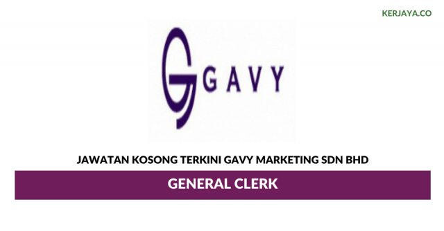 Gavy Marketing Sdn Bhd ~ General Clerk
