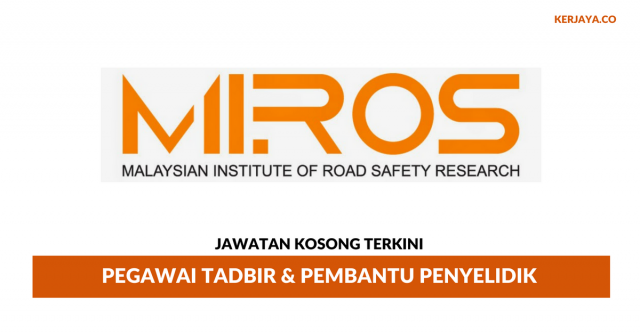 Permohonan Jawatan Institut Penyelidikan Keselamatan Jalan Raya Malaysia di Buka